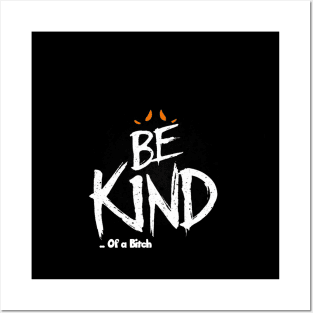 Funny Saying be kind of a bitch Posters and Art